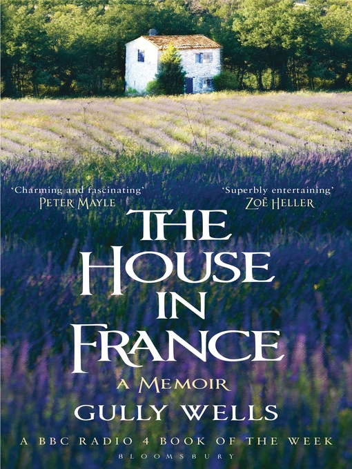 Title details for The House in France by Gully Wells - Available